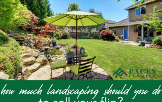 How Much Landscaping Do You Need to Do to Sell a Flip?