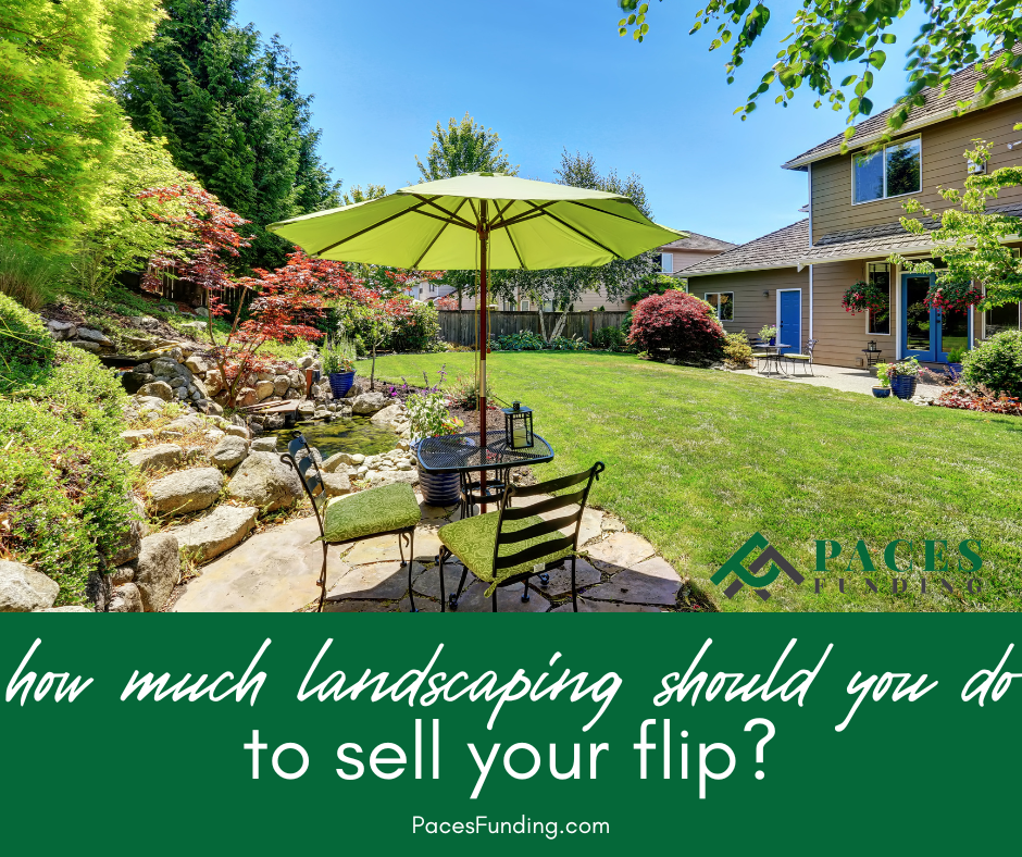 How Much Landscaping Do You Need to Do to Sell a Flip?