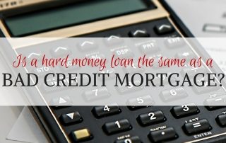 Is a hard money mortgage the same as a bad credit mortgage - Atlanta Hard Money Mortgage