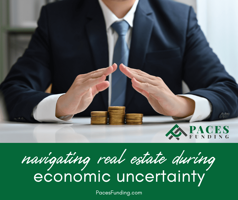 Navigating the Real Estate Market During Economic Uncertainty