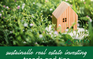Sustainable Real Estate Investing: Trends and Tips
