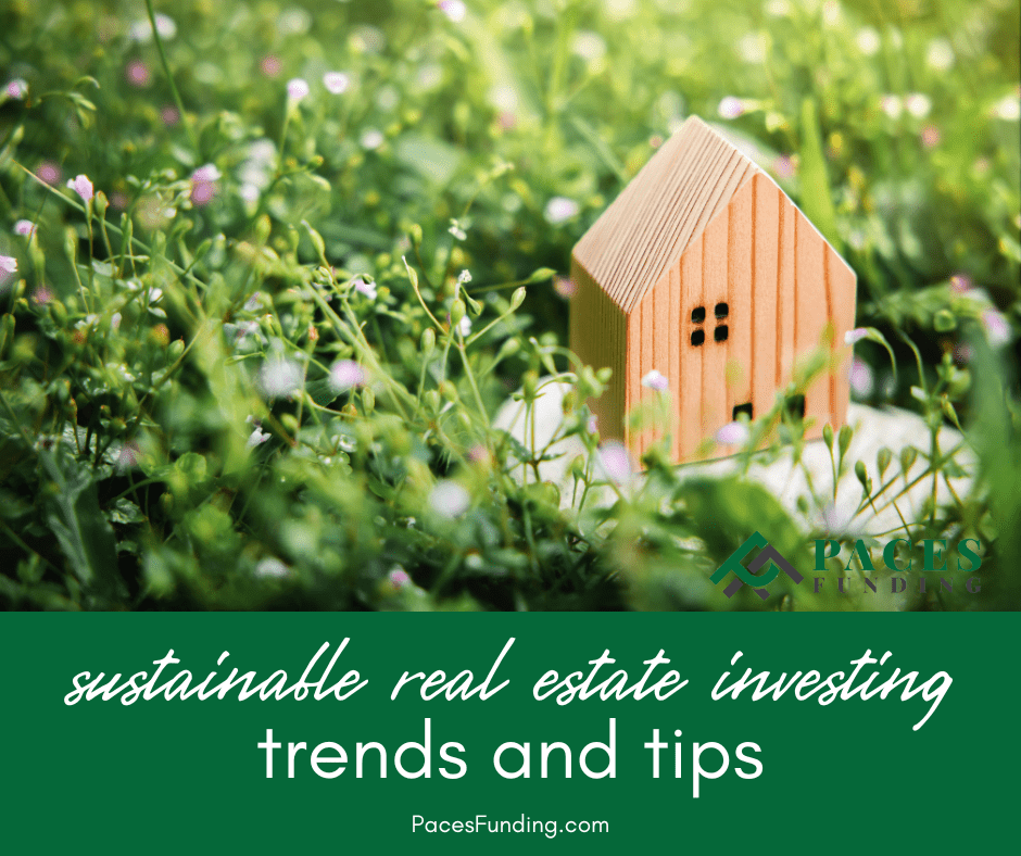 Sustainable Real Estate Investing Trends and Tips
