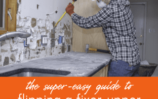 The Super-Simple Guide to Buying a Fixer-Upper and Flipping It