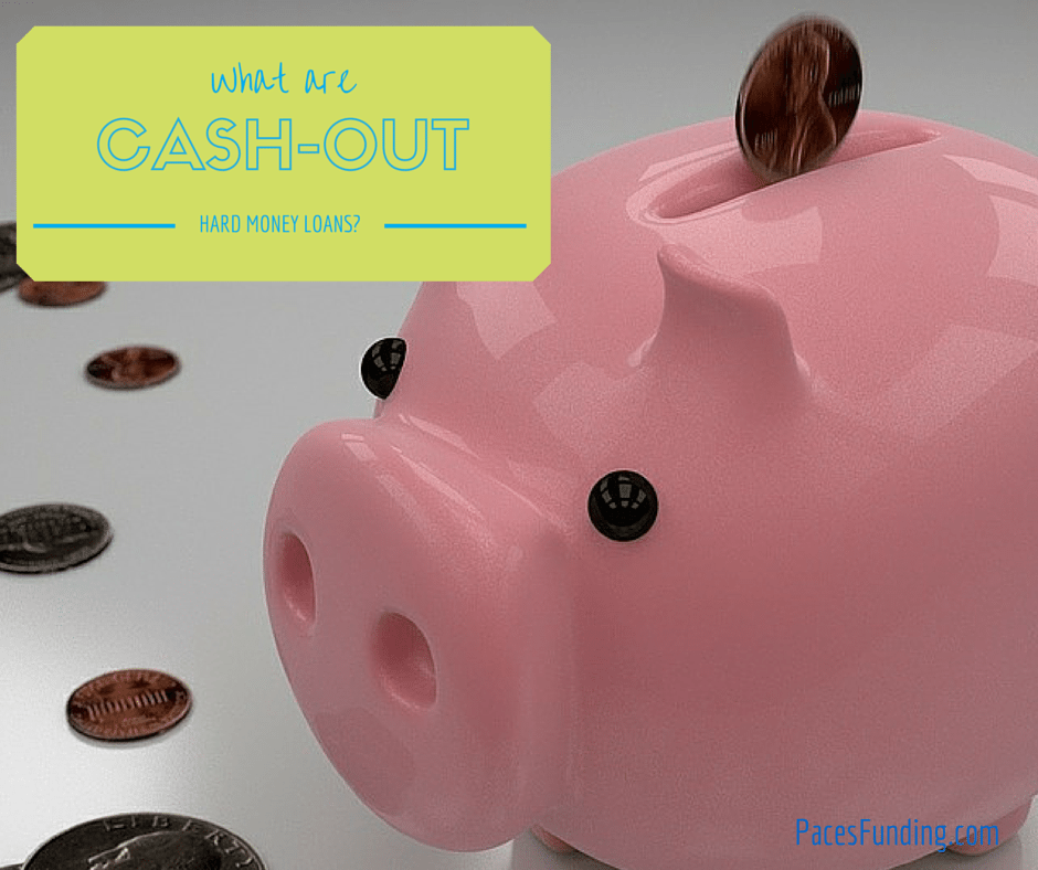What is a Cash-Out Hard Money Loan?