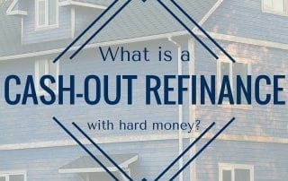 What is a Cash Out Refi with Hard Money