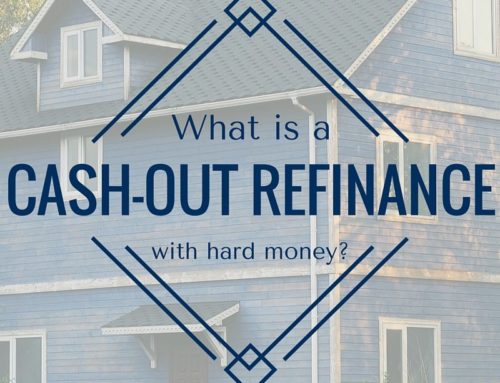 What is a Cash-Out Refinance With Hard Money?